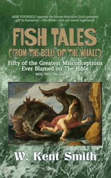 Fish Tales (From the Belly of the Whale): Fifty of the Greatest Misconceptions Ever Blamed on The Bible: Reel Two #33-18