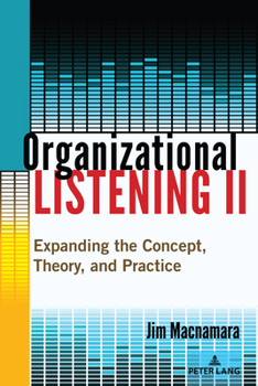 Hardcover Organizational Listening II: Expanding the Concept, Theory, and Practice Book