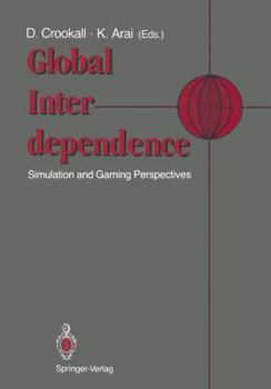 Paperback Global Interdependence: Simulation and Gaming Perspectives Proceedings of the 22nd International Conference of the International Simulation an Book