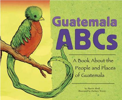 Hardcover Guatemala ABCs: A Book about the People and Places of Guatemala Book