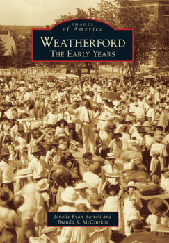 Weatherford: The Early Years - Book  of the Images of America: Texas