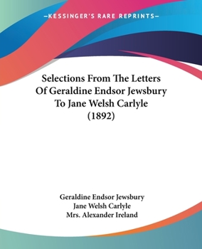 Paperback Selections From The Letters Of Geraldine Endsor Jewsbury To Jane Welsh Carlyle (1892) Book