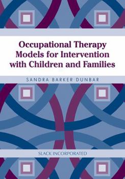 Hardcover Occupational Therapy Models for Intervention with Children and Families Book
