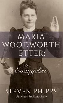 Hardcover Maria Woodworth-Etter: The Evangelist Book