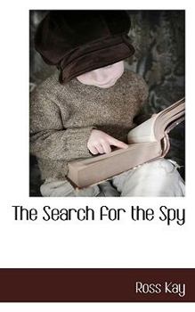 The Search for the Spy: The Adventures of an American Boy at the Outbreak of the War - Book #1 of the Big War