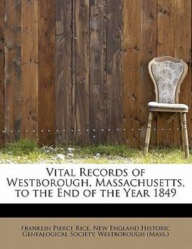 Vital Records of Westborough, Massachusetts, to the End of the Year 1849