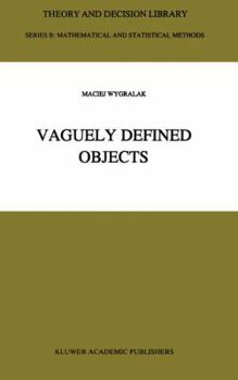 Paperback Vaguely Defined Objects: Representations, Fuzzy Sets and Nonclassical Cardinality Theory Book