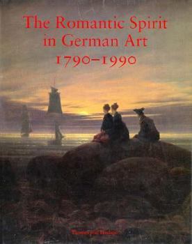 Hardcover The Romantic Spirit in German Art 1790-1990 Book