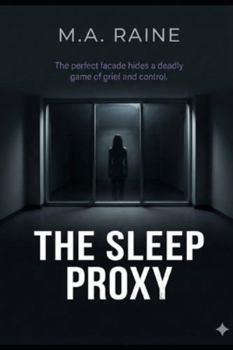 Paperback The Sleep Proxy: "The perfect facade hides a deadly game of grief and control." Book