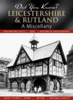 Leicestershire & Rutland: A Miscellany - Book  of the Did You Know?