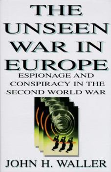 Hardcover The Unseen War in Europe: Espionage and Conspiracy in the Second World War Book