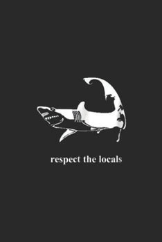 Paperback Respect The Locals: Cape Cod Shark Respect The Locals Journal/Notebook Blank Lined Ruled 6x9 100 Pages Book