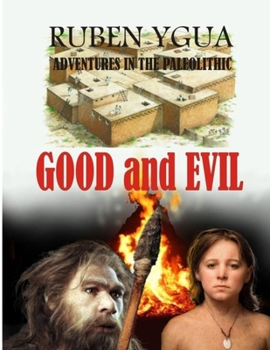 Paperback Good and Evil: Adventures in the Paleolithic Book