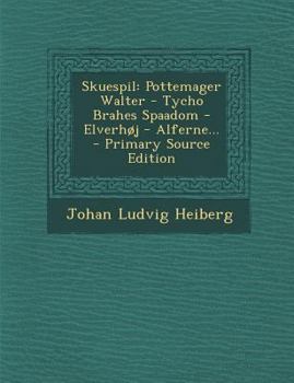 Paperback Skuespil: Pottemager Walter - Tycho Brahes Spaadom - Elverhøj - Alferne... [Danish] Book