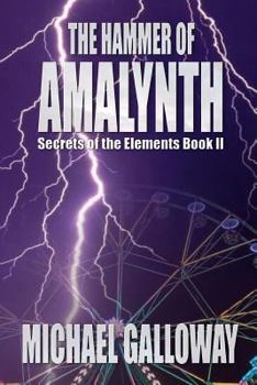 Paperback The Hammer of Amalynth (Secrets of the Elements Book II) Book