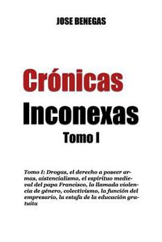 Paperback Cronicas Inconexas: Tomo I [Spanish] Book