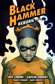 Black Hammer, Vol. 7: Reborn, Part III - Book  of the Black Hammer