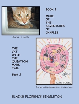 More of the Adventures of Charles - Book #2 of the Cat With The Question Mark Tail