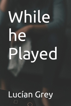 Paperback While he Played Book