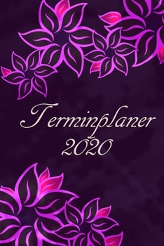 Terminplaner 2020: Planer und Organizer für 2020. Terminkalender, Taschenkalender, Wochenplaner, Jahresplaner, Kalender 2019 - 2020 zum Planen und Organisieren. (German Edition)