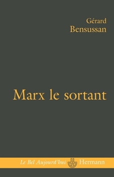 Paperback Marx le sortant: Une pensée en excès [French] Book