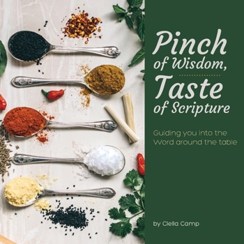 Paperback Pinch of Wisdom, Taste Scripture: Guiding you into the Word around the Table Book