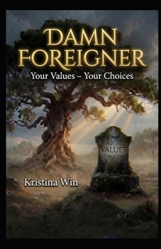 Paperback Damn Foreigner: Your Values - Your Choices Book