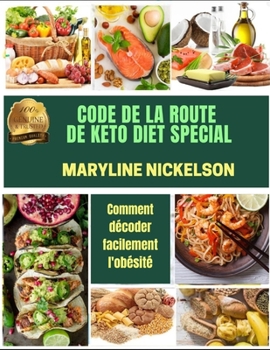 Paperback Code de la Route de Keto Diet Special: Comment d?coder facilement l'ob?sit? [French] Book