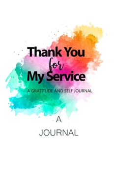 Paperback Thank You For My Service: A Gratitude and Self Journal Book