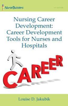 Paperback Nursing Career Development: Career Development Tools for Nurses and Hospitals Book