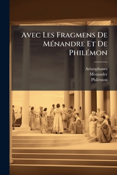 Paperback Avec Les Fragmens De Ménandre Et De Philémon [French] Book