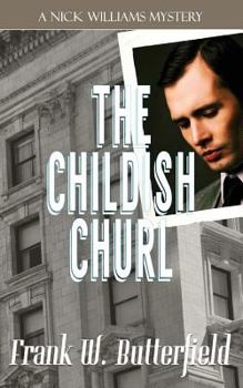 The Childish Churl - Book #15 of the A Nick Williams Mystery