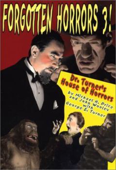 Forgotten Horrors Vol. 3: Dr. Turner's House of Horrors - Book  of the Forgotten Horrors