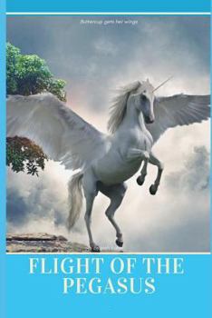 Paperback Flight of the Pegasus: Buttercup Gets Her Wings Book