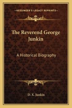 Paperback The Reverend George Junkin: A Historical Biography Book
