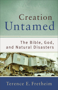 Paperback Creation Untamed: The Bible, God, and Natural Disasters Book