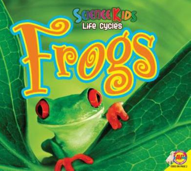Frogs - Book  of the Science Kids Life Cycles