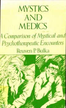Hardcover Mystics and Medics: A Comparison of Mystical and Psychotherapeutic Encounters Book