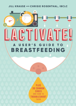 Paperback Lactivate!: A User's Guide to Breastfeeding Book