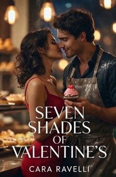 Seven Shades of Valentine’s: This Valentine’s, your fantasy lives next door… (Seven Shades of Love)