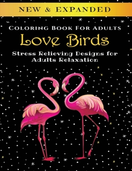 Paperback Love Birds - Adult Coloring Book: Stress Relieving Designs for Adults Relaxation Book