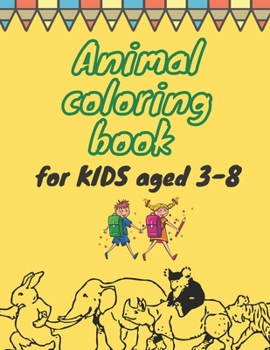 Paperback Animal coloring book for KIDS aged 3-8: Size 8.5"x 11", 50 pages ) Book