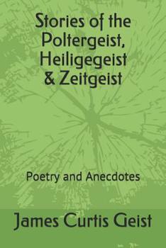 Paperback Stories of the Polter, Heilige & Zeitgeist: Poetry and Anecdotes Book