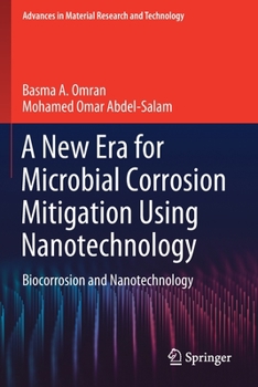 Paperback A New Era for Microbial Corrosion Mitigation Using Nanotechnology: Biocorrosion and Nanotechnology Book