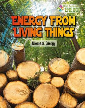 Hardcover Energy from Living Things: Biomass Energy Book
