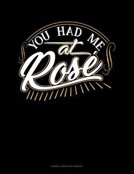 Paperback You Had Me at Rose: Cornell Notes Notebook Book