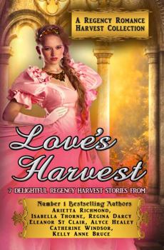 Paperback Love's Harvest : A Regency Romance Harvest Collection: 7 Delightful Regency Romance Harvest Stories (Regency Collections) Book