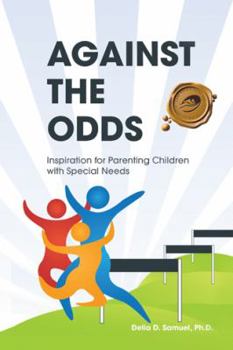 Paperback Against the Odds: Inspiration for Parenting Children with Special Needs Book