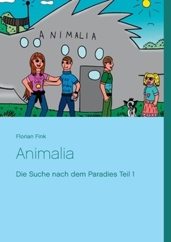 Paperback Animalia: Die Suche nach dem Paradies Teil 1 [German] Book