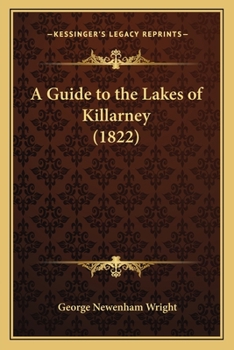 Paperback A Guide to the Lakes of Killarney (1822) Book